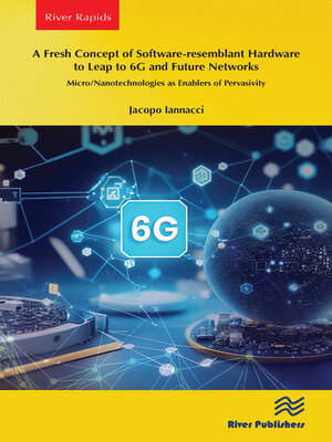 cover image of A Fresh Concept of Software-resemblant Hardware to Leap to 6G and Future Networks